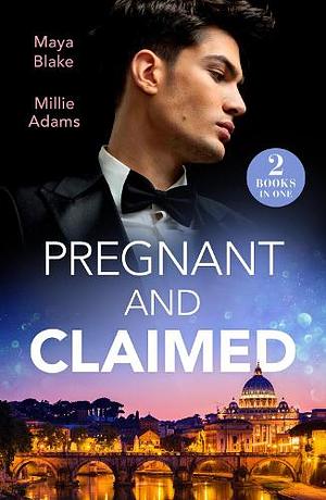 Pregnant and Claimed by Maya Blake, Millie Adams