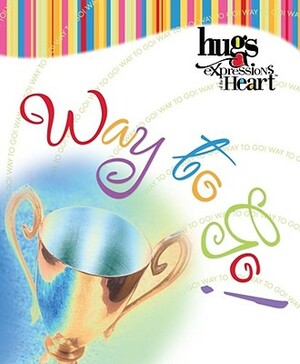 Hugs Expressions: Way to Go! by Howard Books
