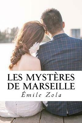 Les Mystères de Marseille by Émile Zola
