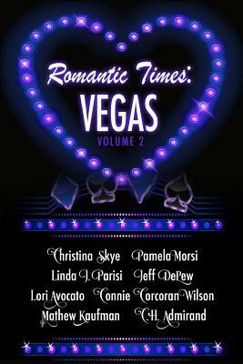 Romantic Times: Vegas: Book 2 by Linda J. Parisi, Pamela Morsi, Jeff DePew
