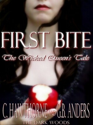 First Bite: The Wicked Queen's Tale by G.B. Anders, Laura Briggs, C. Hawthorne