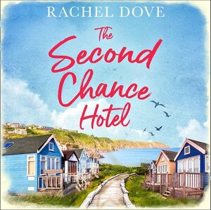 The Second Chance Hotel by Rachel Dove
