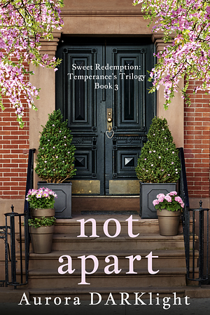 Not Apart by Aurora Darklight