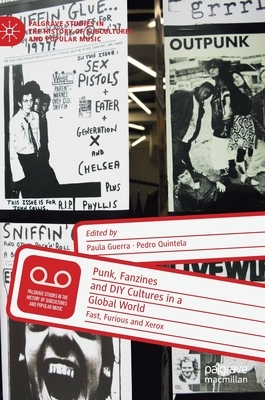 Punk, Fanzines and DIY Cultures in a Global World: Fast, Furious and Xerox by 