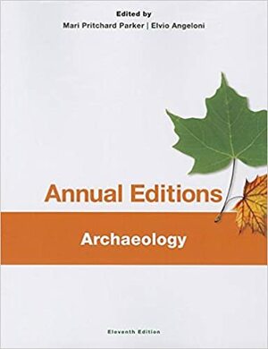 Annual Editions: Archaeology, 11/E by Elvio Angeloni