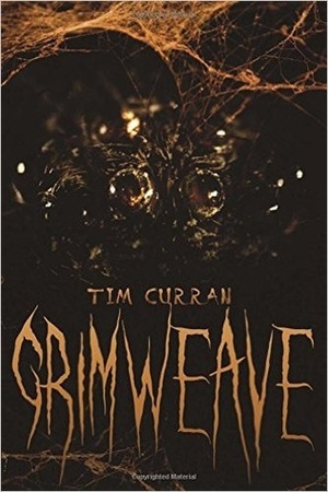 Grimweave by Tim Curran