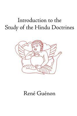 Introduction to the Study of the Hindu Doctrines by René Guénon