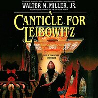 A Canticle for Leibowitz by Walter M. Miller Jr.