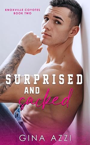 Surprised and Sacked: A Surprise Baby Football Romance by Gina Azzi