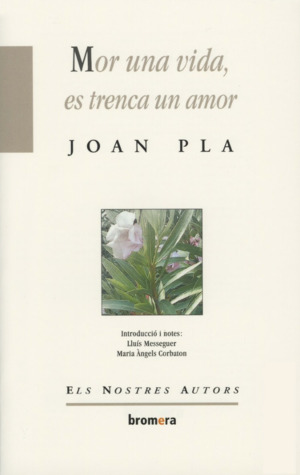 Mor una vida, es trenca un amor by Joan Pla, Enric Solbes