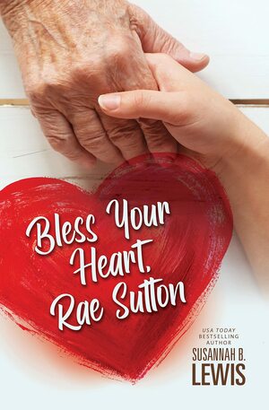 Bless Your Heart, Rae Sutton by Susannah B. Lewis