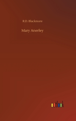 Mary Anerley by R.D. Blackmore