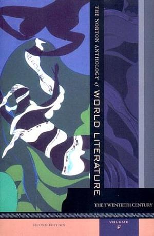 The Norton Anthology of World Literature, 2nd Ed, Vol F: The Twentieth Century by Sarah N. Lawall, Maynard Mack, Jerome W. Clinton, M.H. Abrams, Stephen Greenblatt