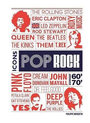 Pop Rock Icons: London's Swingin' 60s & 70s by Philippe Margotin
