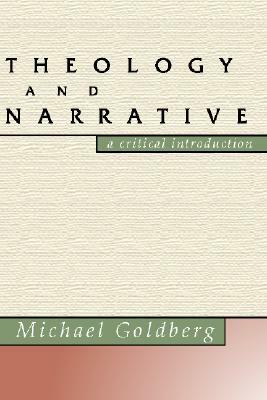 Theology and Narrative: A Critical Introduction by Michael Goldberg