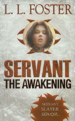 Servant: The Awakening by Lori Foster, L. L. Foster