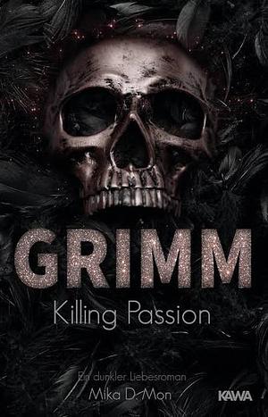 GRIMM - Killing Passion by Mika D. Mon