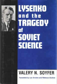 Lysenko and the Tragedy of Soviet Science by Valery N. Soyfer, Rebecca Gruliow, Leo Gruliow