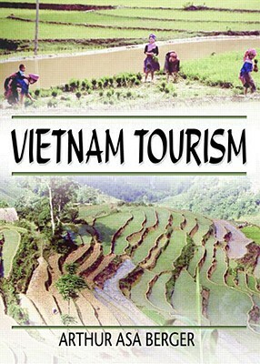 Vietnam Tourism by Arthur Asa Berger, Kaye Sung Chon