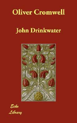 Oliver Cromwell by John Drinkwater