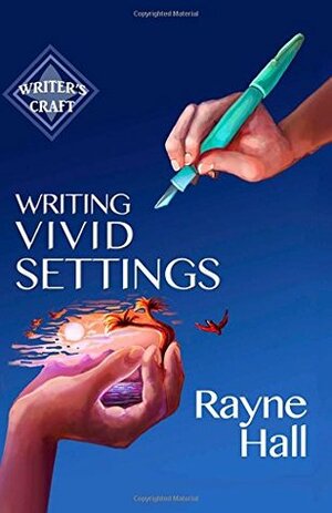 Writing Vivid Settings by Rayne Hall