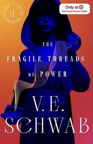 The Fragile Threads of Power by V.E. Schwab