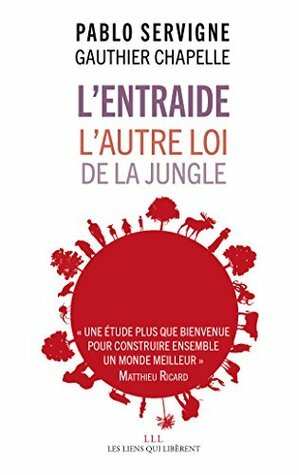 L'entraide: L'autre loi de la jungle by Pablo Servigne, Gauthier Chapelle