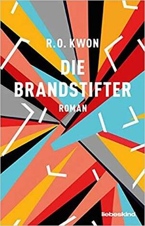 Die Brandstifter by R.O. Kwon