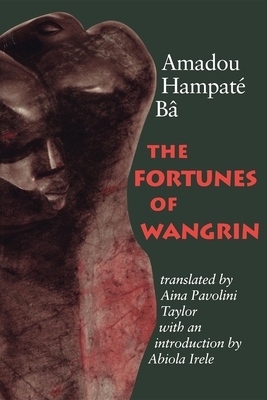 The Fortunes of Wangrin by Amadou Hampâté Bâ