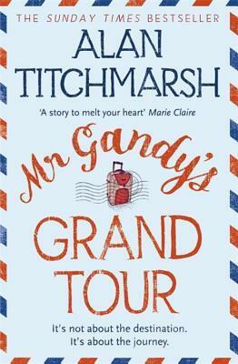 Mr. Gandy's Grand Tour by Alan Titchmarsh