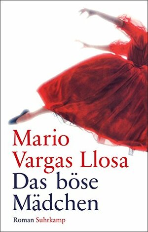 Das böse Mädchen: Roman. Geschenkausgabe by Mario Vargas Llosa