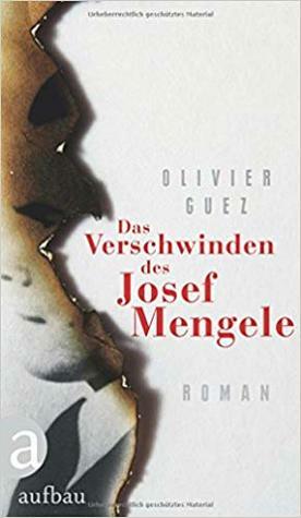 Das Verschwinden des Josef Mengele by Olivier Guez