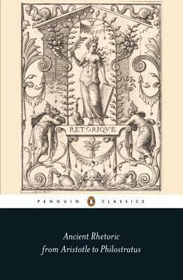 Ancient Rhetoric: From Aristotle to Philostratus by Thomas Habinek