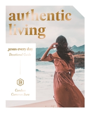 Authentic Living Devo Ccb by Candace Cameron Bure
