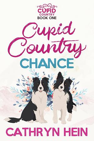 Cupid Country Chance by Cathryn Hein