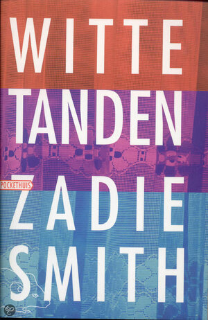 Witte tanden by Zadie Smith