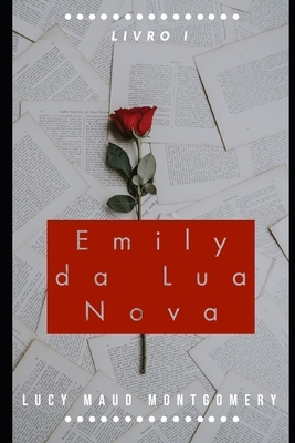 Emily da Lua Nova by L.M. Montgomery