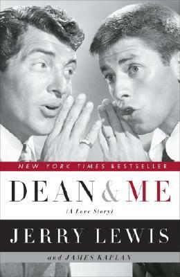 Dean and Me: (a Love Story) by James Kaplan, Jerry Lewis