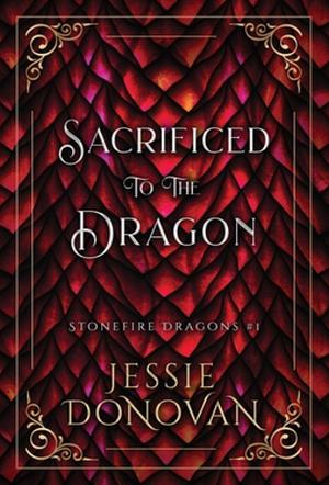 Sacrificed to the Dragon by Jessie Donovan