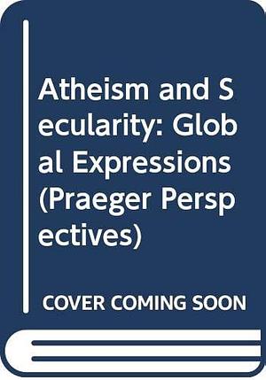 Atheism and Secularity, Volume 2 by Phil Zuckerman