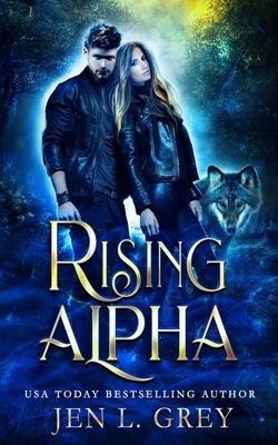 Rising Alpha by Jen L. Grey