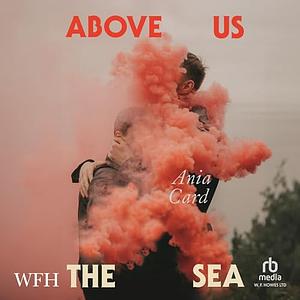 Above Us the Sea by Ania Card