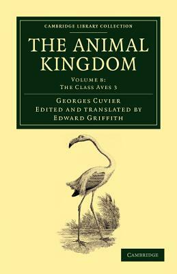 The Animal Kingdom - Volume 8 by Georges Baron Cuvier