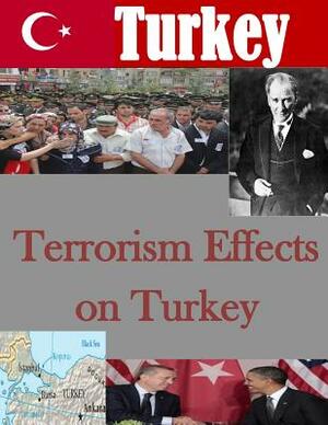 Terrorism Effects on Turkey by U. S. Army War College