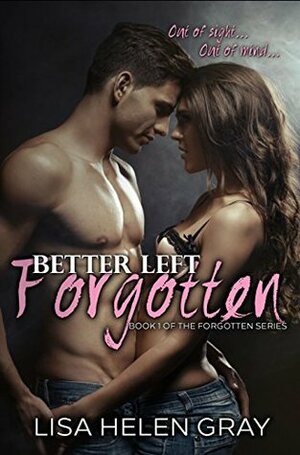 Better Left Forgotten by Lisa Helen Gray