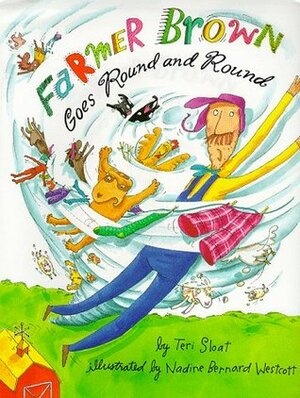 Farmer Brown Goes Round and Round by Nadine Bernard Westcott, Teri Sloat