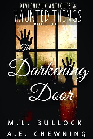 The Darkening Door by M.L. Bullock, M.L. Bullock, A.E. Chewning