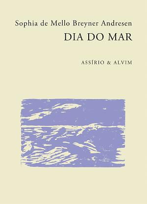 Dia do Mar by Sophia de Mello Breyner Andresen