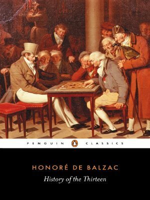 History of the Thirteen by Honoré de Balzac, Herbert J. Hunt