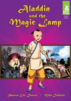 Aladdin and the Magic Lamp by Shannon Eric Denton